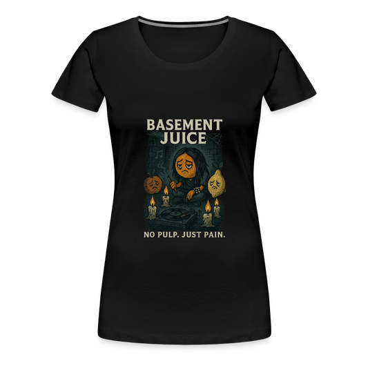 Frauen Premium T-Shirt – Basement Juice – Gothic Shirt mit sarkastischem Spruch für Damen - Schwarz