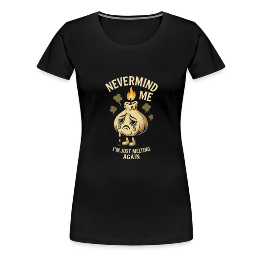 Frauen Premium T-Shirt – I’m Just Melting Again – Gothic Shirt mit leiser Melancholie - Schwarz